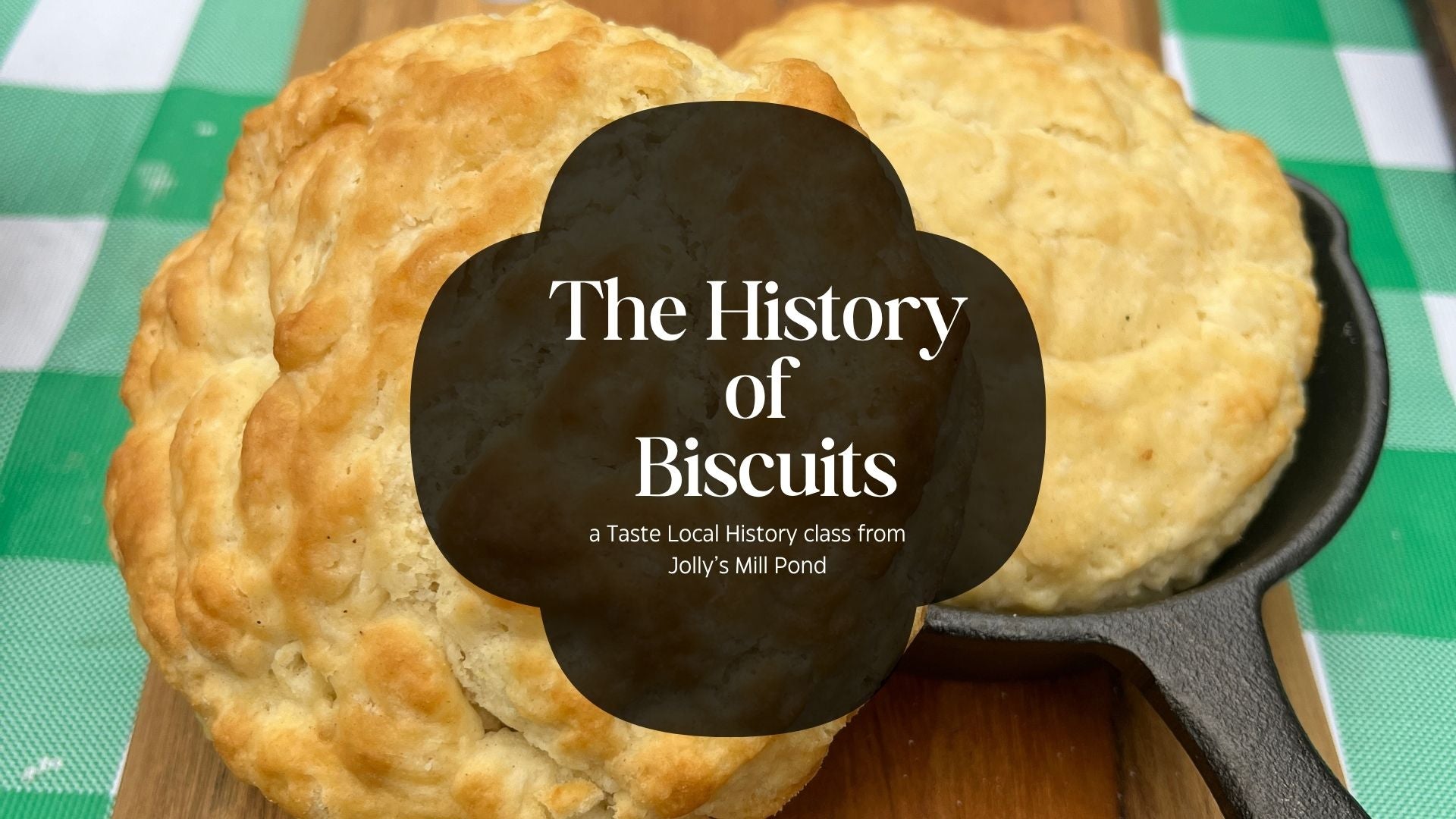 History of Southern Biscuits Lunch and Learn